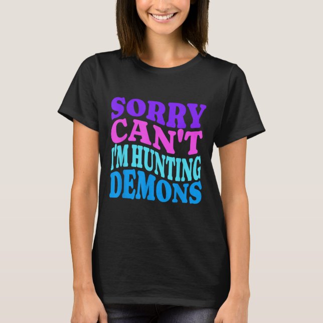 Sorry Can't Hunting Demons Korean P Music Hallowee T-Shirt (Vorderseite)