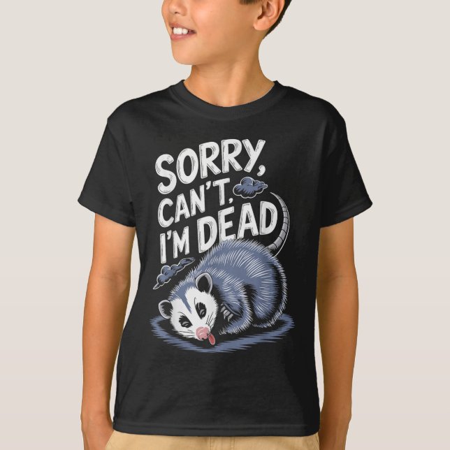 Sorry Can't I'm Dead Funny Ssum Character Playing  T-Shirt (Vorderseite)