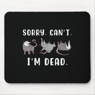 Sorry Can't I'm Dead Ssum Character Playing Dead O Mousepad
