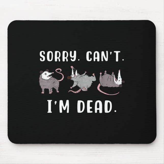 Sorry Can't I'm Dead Ssum Character Playing Dead O Mousepad (Vorne)