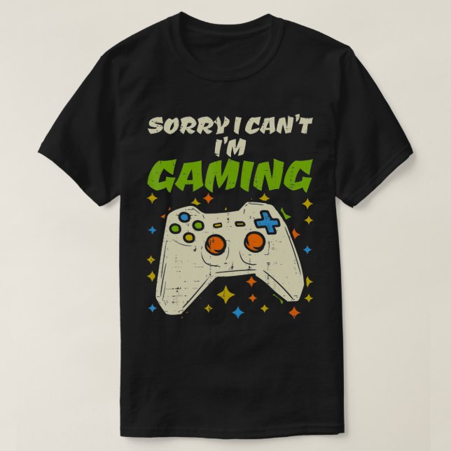 Sorry Cant Im Gaming Fun Video Game Controller Gam T-Shirt (Design vorne)