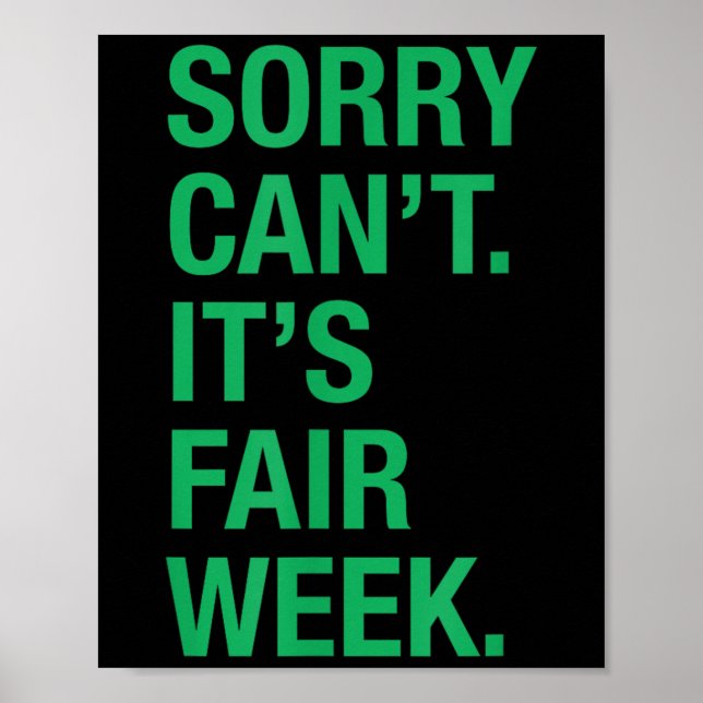 Sorry Can't It's Fair Week Funny County Fair Gift  Poster (Vorne)