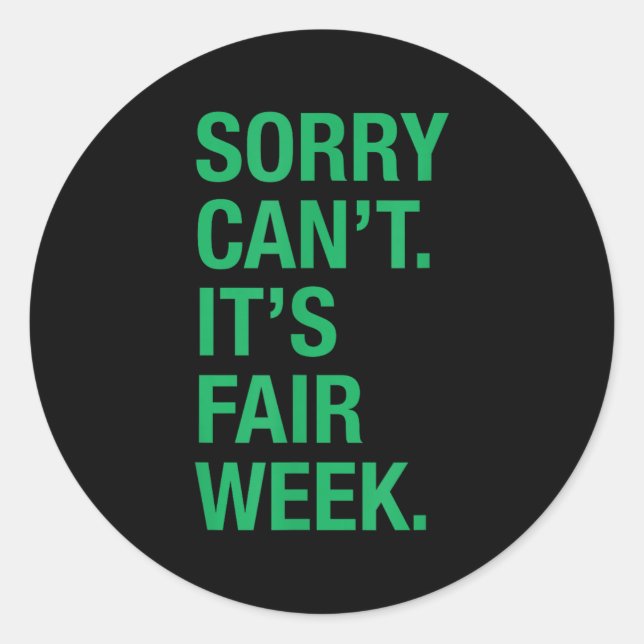 Sorry Can't It's Fair Week Funny County Fair Gift  Runder Aufkleber (Vorderseite)