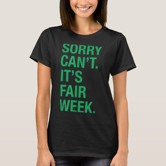 Sorry Can't It's Fair Week Funny County Fair Gift  T-Shirt (Vorderseite)