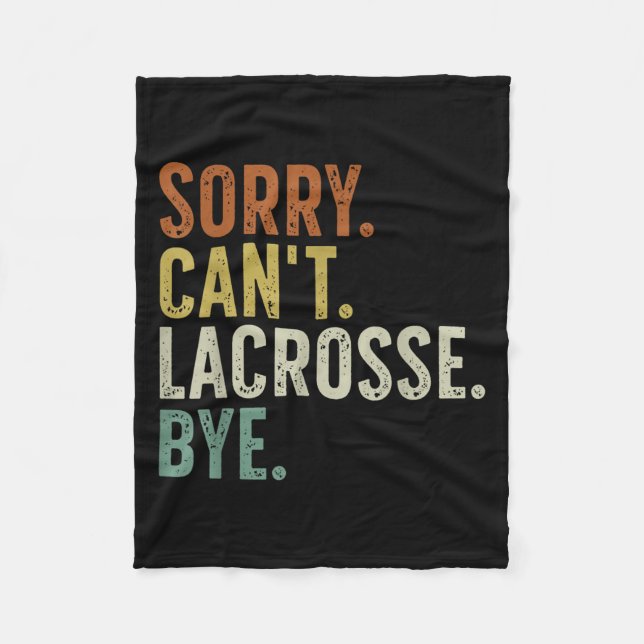 Sorry Can't Lacrosse Bye  Fleecedecke (Vorderseite)
