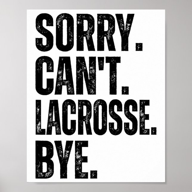 Sorry Can't Lacrosse Bye Poster (Vorne)