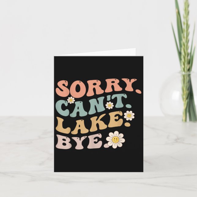 Sorry Can't Lake Bye Groovy Funny Lake  Karte (Vorderseite)