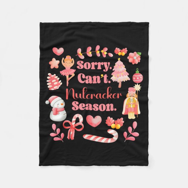 Sorry Can't Nutcracker Season Christmas Ballet Nk  Fleecedecke (Vorderseite)