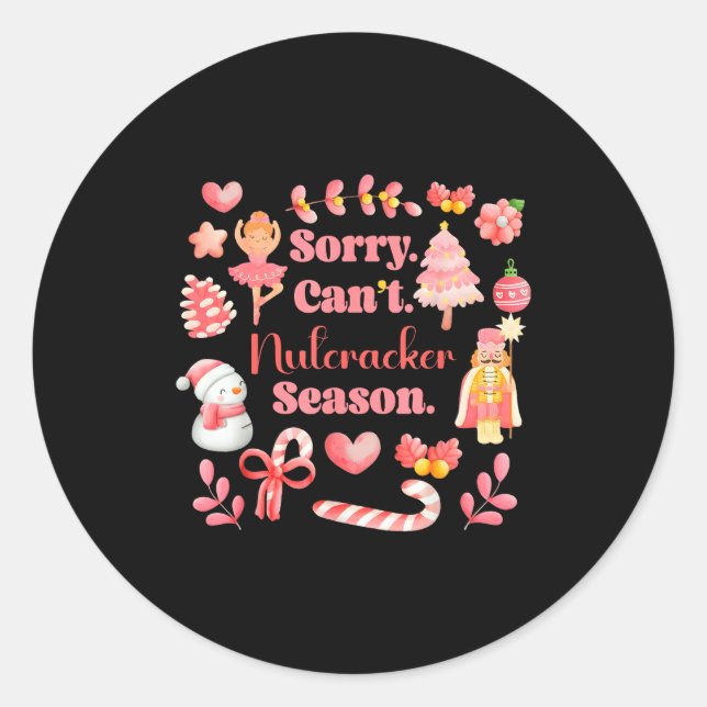 Sorry Can't Nutcracker Season Christmas Ballet Nk  Runder Aufkleber (Vorderseite)