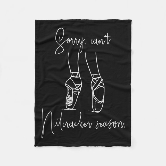 Sorry Can't Nutcracker Season Christmas Xmas Pajam Fleecedecke (Vorderseite)