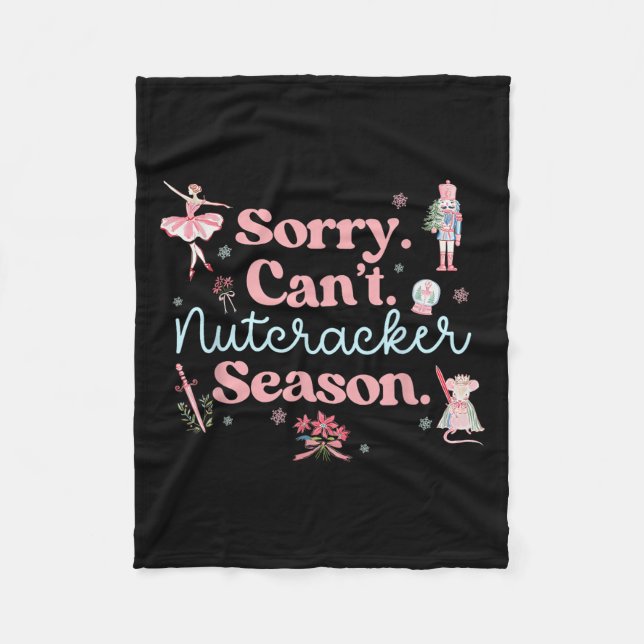 Sorry Can't Nutcracker Season Pajama Holiday Merry Fleecedecke (Vorderseite)