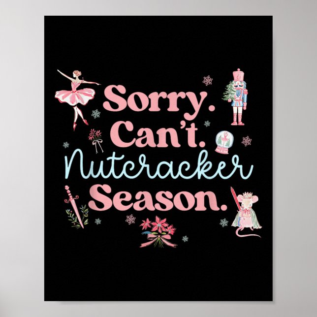 Sorry Can't Nutcracker Season Pajama Holiday Merry Poster (Vorne)