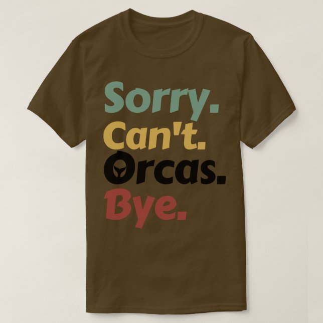 Sorry Cant Orcas Bye 15 T-Shirt (Design vorne)