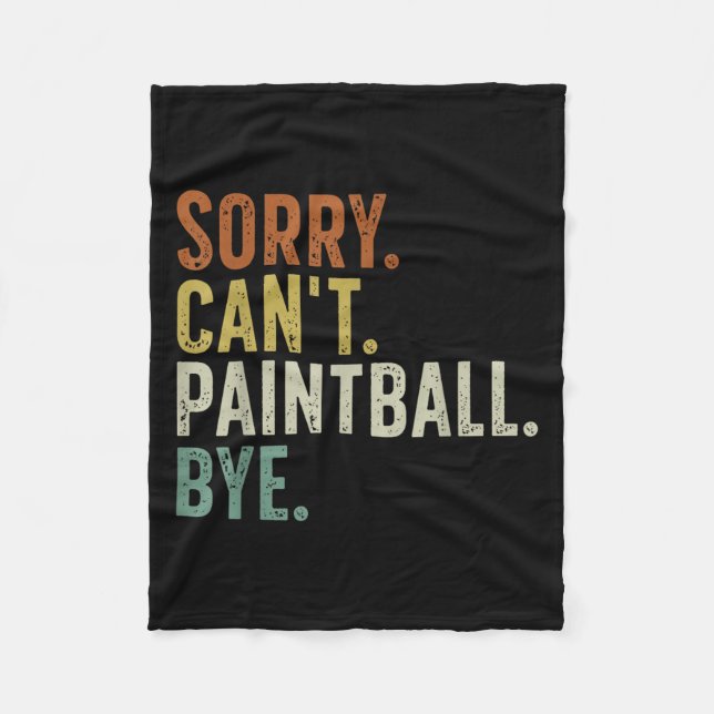 Sorry Can't Paintball Bye  Fleecedecke (Vorderseite)