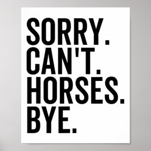 Sorry Cant Pferde Bye Funny Pferde Reitstrecke Hor Poster