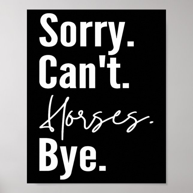 Sorry Cant Pferde Bye Funny Pferde Reitstrecke Hor Poster (Vorne)