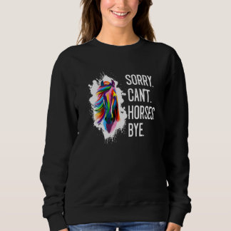 Sorry Cant Pferde von Reitpferden Sweatshirt