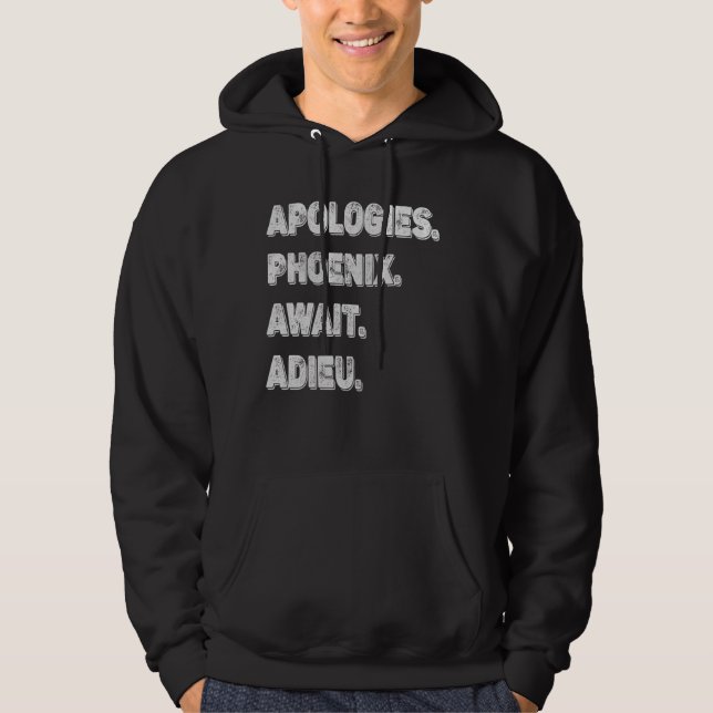 Sorry Can't Phoenix Bye - Entschuldigung, Phoenix  Hoodie (Vorderseite)