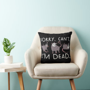 Sorry Can't possum Dead Funny Opossum Fake Death T Kissen