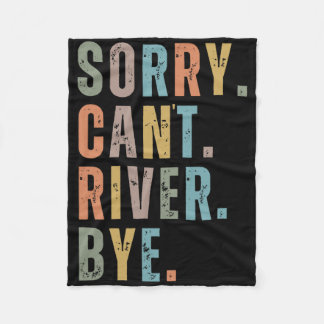 Sorry Can't River Bye Fleecedecke