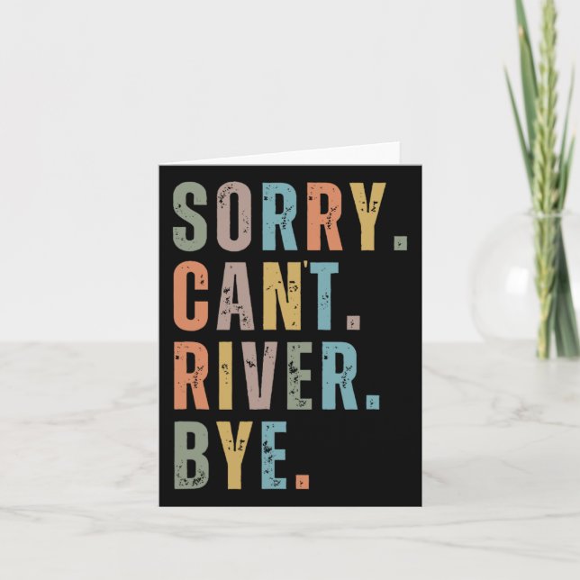 Sorry Can't River Bye Karte (Vorderseite)