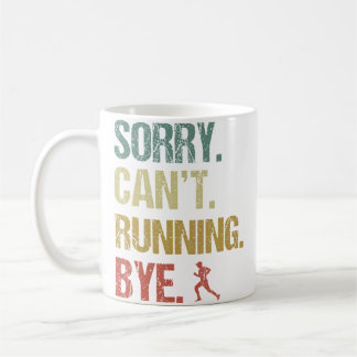 Sorry Can'T Running Bye Funny Sarcastic Jokes Runn Kaffeetasse