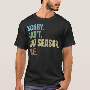 Sorry cant ski sabye Funny Skiing Winter Spar T-Shirt