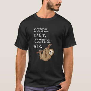 Sorry Cant Sloths Bye Meme Funny Spaß Lazy Introv T-Shirt