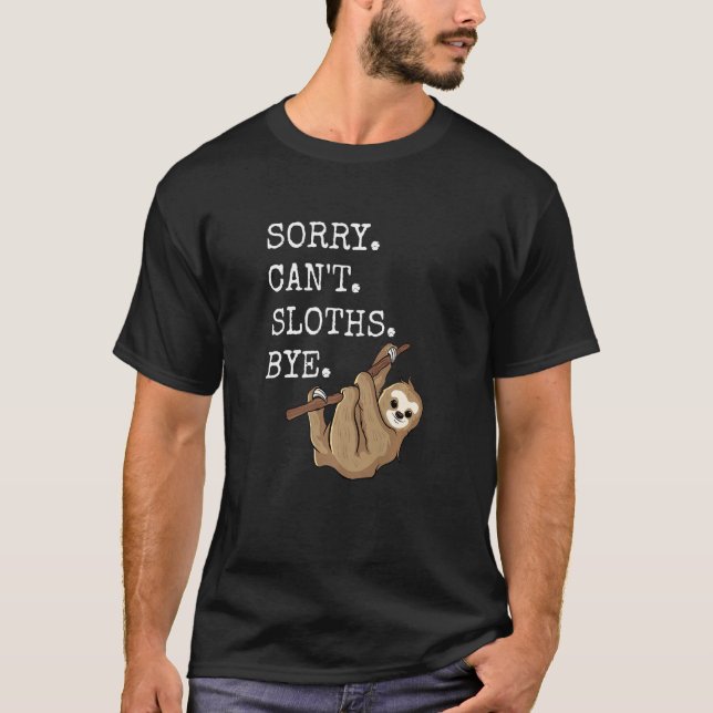 Sorry Cant Sloths Bye Meme Funny Spaß Lazy Introv T-Shirt (Vorderseite)