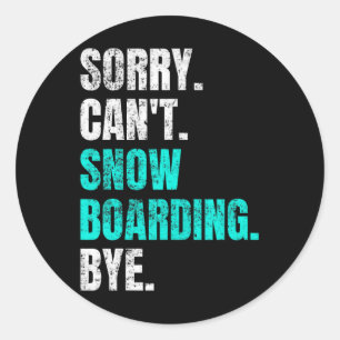 Sorry Cant Snowboarding Bye Retro Snowboarder Wint Runder Aufkleber
