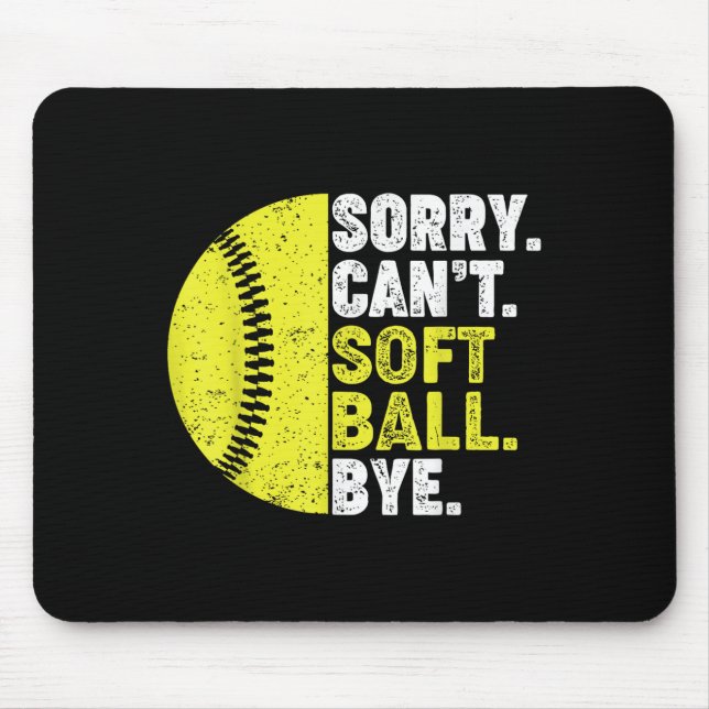 Sorry Can't Softball Bye Adult Humor Saying Girls  Mousepad (Vorne)
