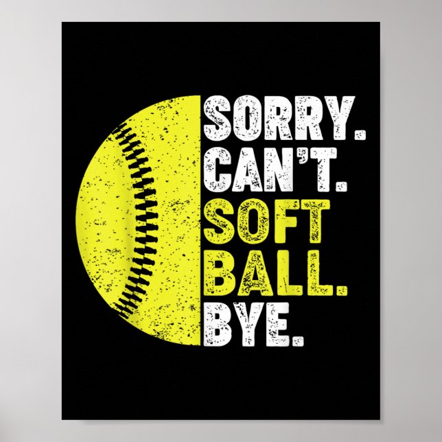 Sorry Can't Softball Bye Adult Humor Saying Girls  Poster (Vorne)