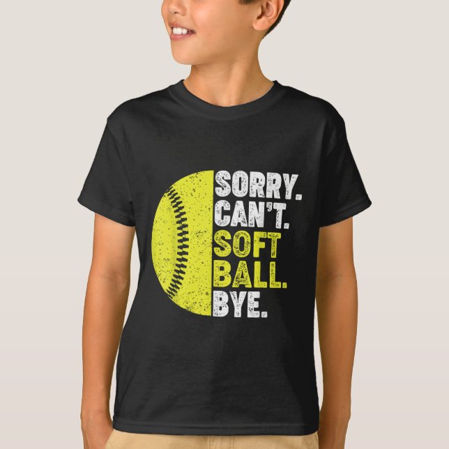Sorry Can't Softball Bye Adult Humor Saying Girls  T-Shirt (Vorderseite)