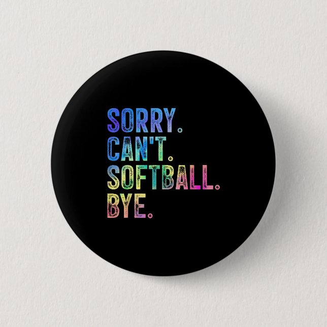 Sorry Can't Softball Bye Funny Softball Lover  Button (Vorderseite)