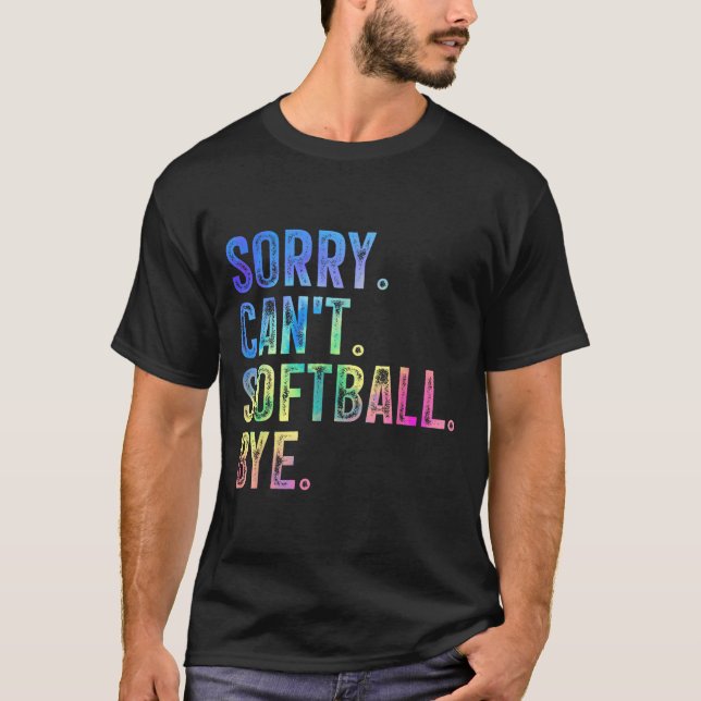 Sorry Can't Softball Bye Funny Softball Lover  T-Shirt (Vorderseite)