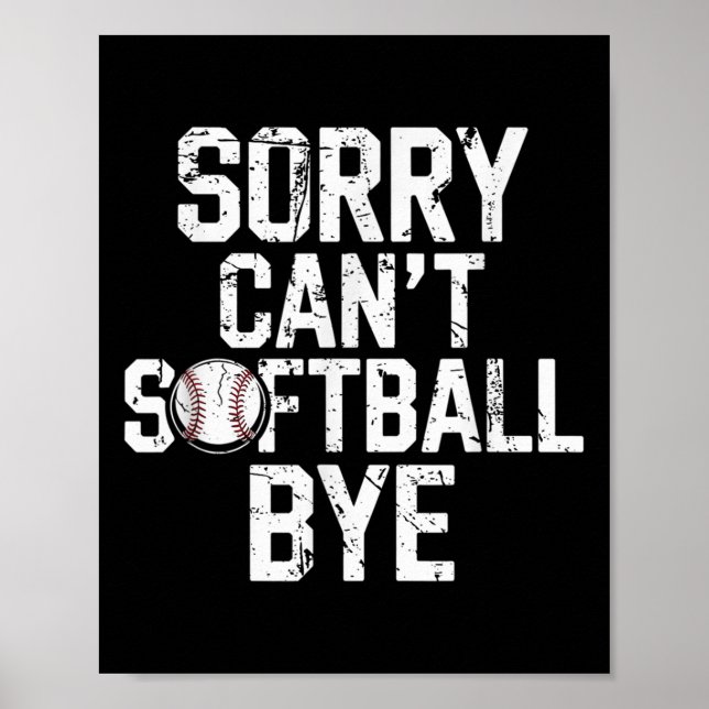 Sorry Can't Softball Bye Softball Player Girls  Poster (Vorne)
