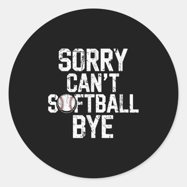 Sorry Can't Softball Bye Softball Player Girls  Runder Aufkleber (Vorderseite)