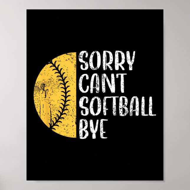 Sorry Can't Softball Bye Softball Player  Poster (Vorne)