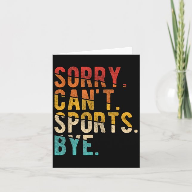 Sorry Can't Srts Bye  Karte (Vorderseite)