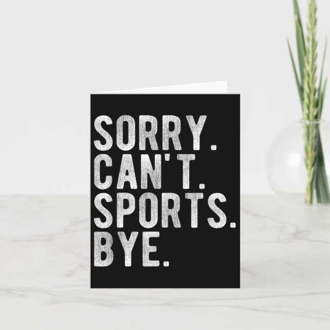 Sorry Can't Srts Bye  Karte (Vorderseite)