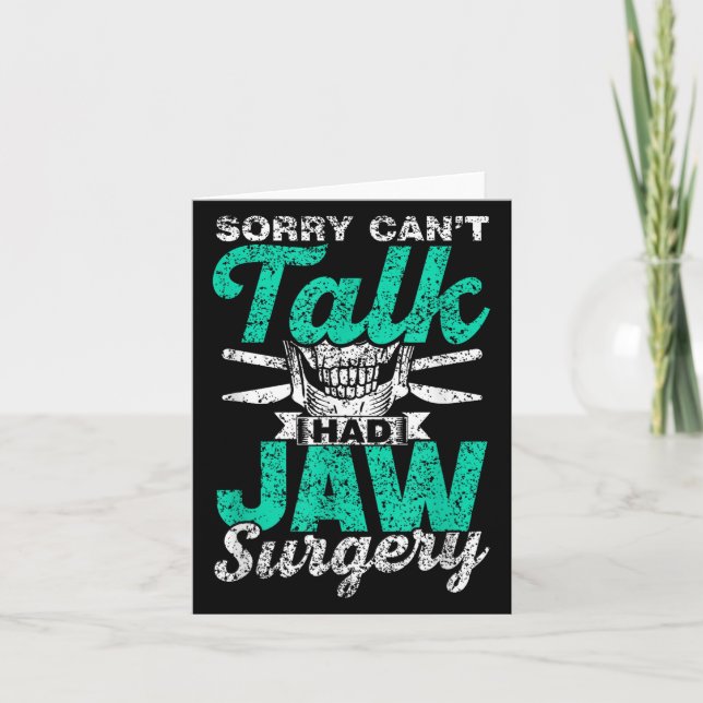 Sorry Can't Talk Had Jaw Surgery Surgeries Jaw Sur Karte (Vorderseite)