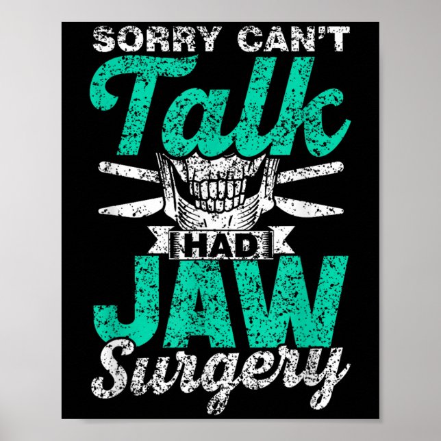 Sorry Can't Talk Had Jaw Surgery Surgeries Jaw Sur Poster (Vorne)