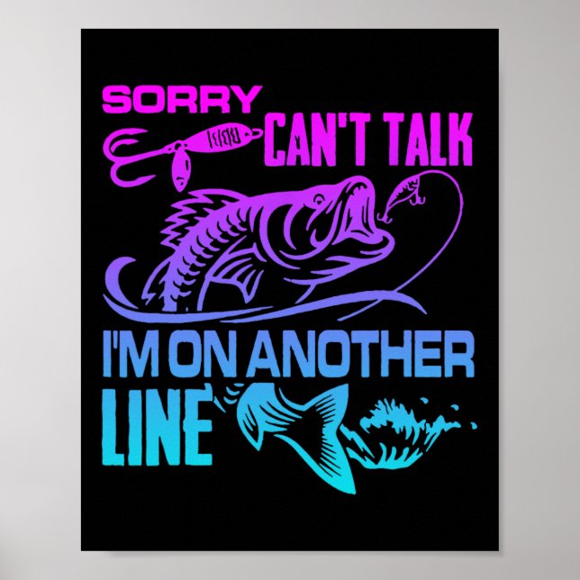 Sorry Can't Talk I'm On Another Line Funny Fishing Poster (Vorne)