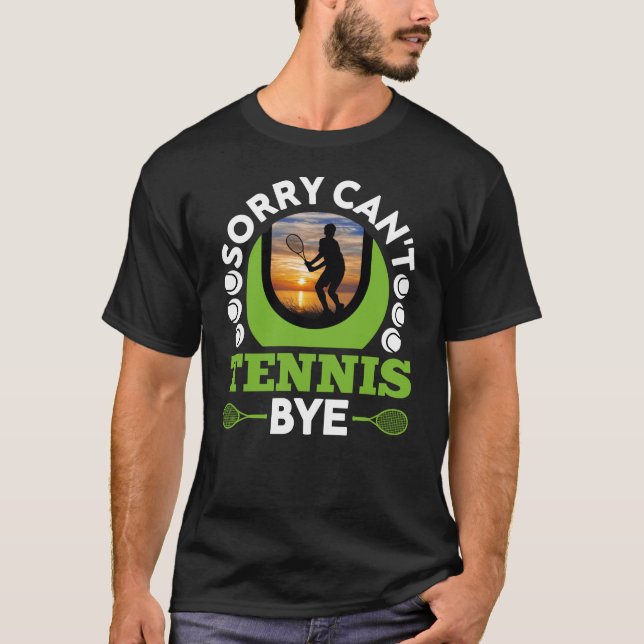 Sorry Can't tenis by Funny Tennis T-Shirt (Vorderseite)