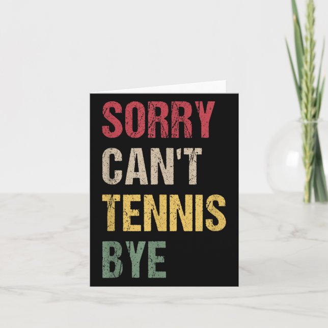 Sorry Can't Tennis Bye  Karte (Vorderseite)