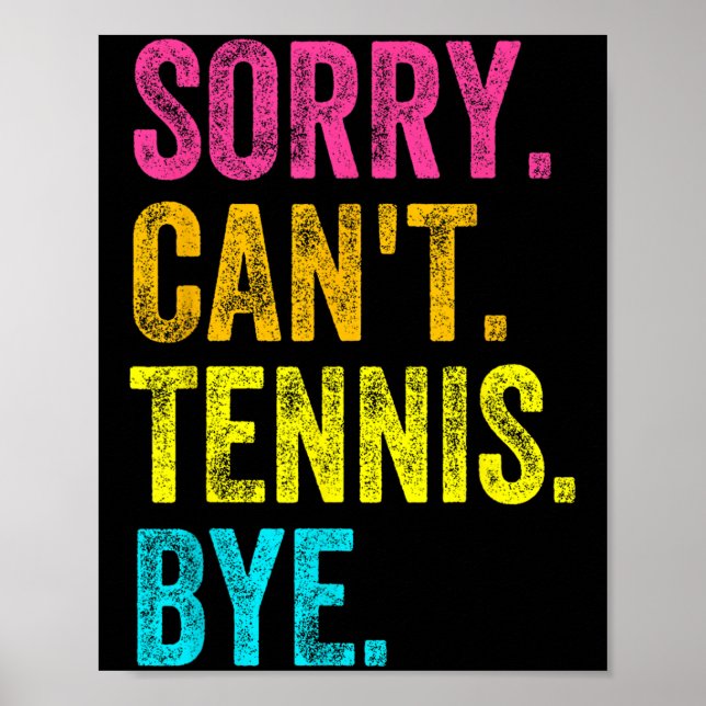 Sorry Can't Tennis Bye Teacher Student Funny Tenni Poster (Vorne)