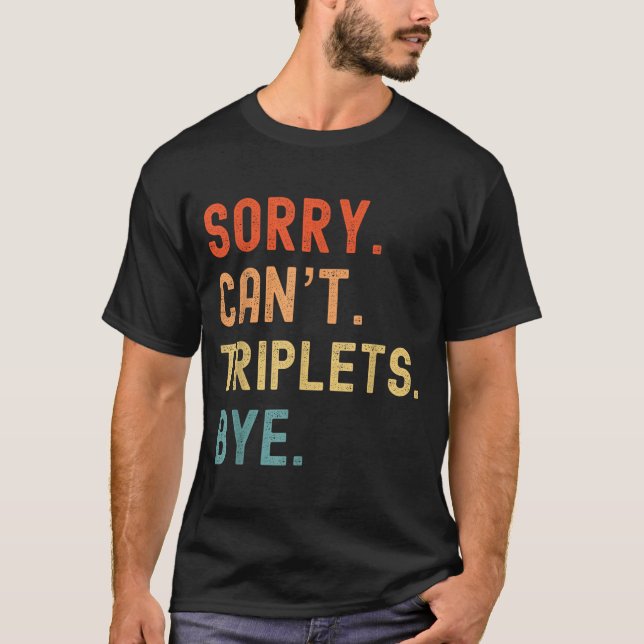 Sorry Cant Triplets Bye Busy Tired Parents Toddler T-Shirt (Vorderseite)