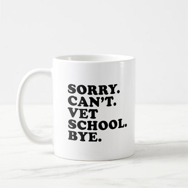 Sorry Cant Vet School Funny Veterinary School Kaffeetasse (Links)