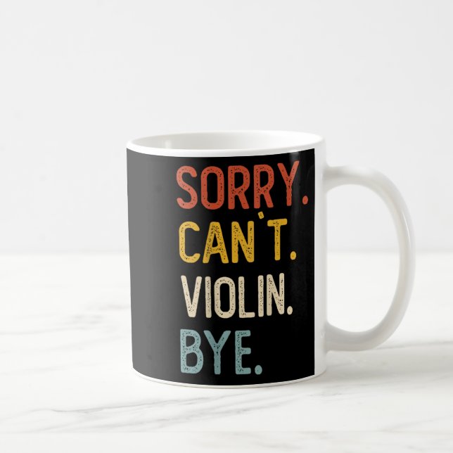 Sorry Can't Violin Bye Shirts Funny Violin Lovers  Kaffeetasse (Rechts)