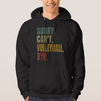 Sorry Can't Volleyball by Funny Vintag Retro Dis Hoodie